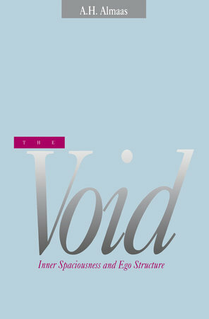 The Void: Inner Spaciousness and Ego Structure by A.H. Almaas