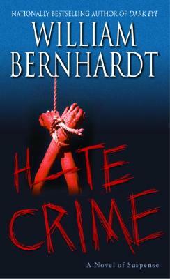 Hate Crime: A Novel of Suspense by William Bernhardt