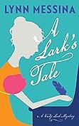 A Lark's Tale by Lynn Messina