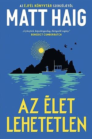 Az Élet Lehetetlen by Matt Haig