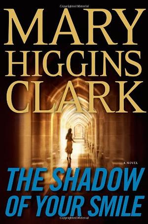 The Shadow of Your Smile by Mary Higgins Clark