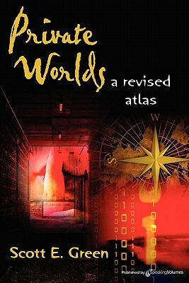 Private Worlds: A Revised Atlas by Scott E. Green
