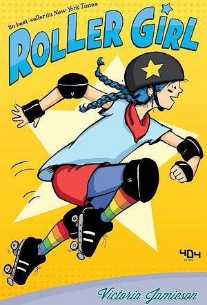 Roller Girl: by Victoria Jamieson, Victoria Jamieson