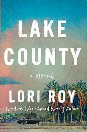 Lake County by Lori Roy