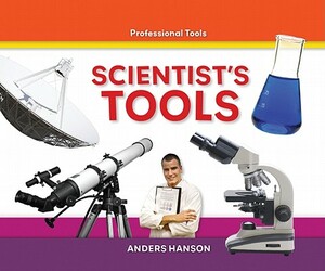 Scientist's Tools by Anders Hanson