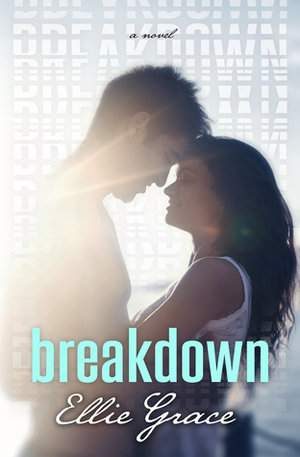 Breakdown by Ellie Grace