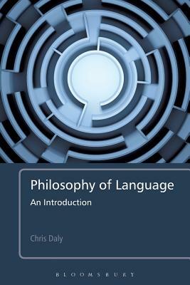 Philosophy of Language: An Introduction by Chris Daly