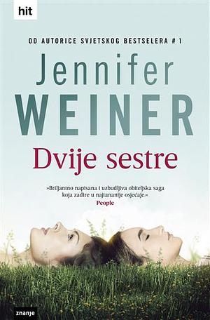 Dvije sestre by Jennifer Weiner