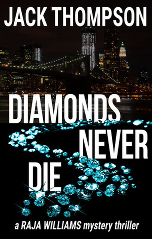 Diamonds Never Die by Jack Thompson
