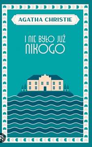 I nie było już nikogo by Agatha Christie