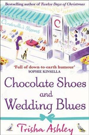 Chocolate Shoes And Wedding Blues by Trisha Ashley, Trisha Ashley