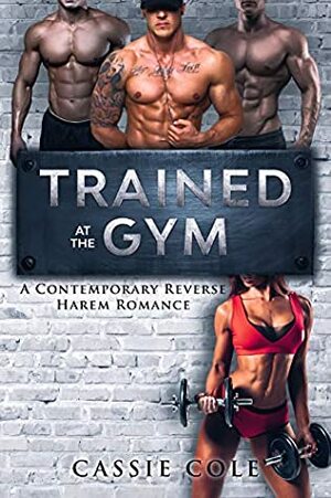 Trained At the Gym by Cassie Cole