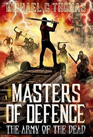Masters of Defence: The Army of the Dead by Michael G. Thomas