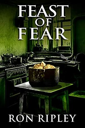 Feast of Fear by Ron Ripley