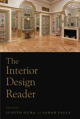 The Interior Design Reader by Sarah Falls, Judith Gura