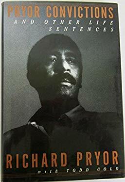Pryor Convictions And Other Life Sentences by Richard Pryor
