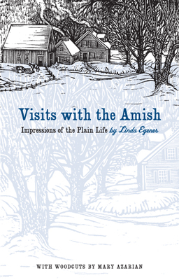 Visits with the Amish: Impressions of the Plain Life by Linda Egenes