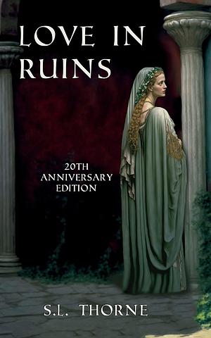 Love In Ruins by S.L. Thorne