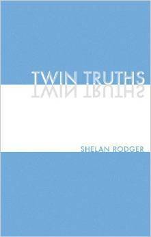 Twin Truths by Shelan Rodger