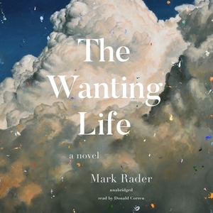 The Wanting Life by Mark Rader