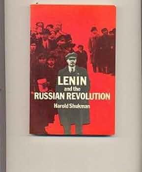 Lenin and the Russian Revolution by Harold Shukman