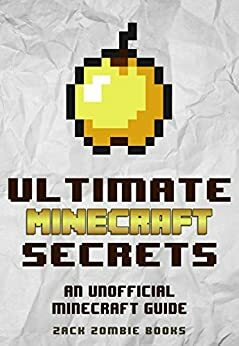 Minecraft Ultimate Secrets: New Awesome Minecraft Secrets, Tips, Tricks, and Hints That You May Not Know - by Herobrine Books