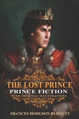 The Lost Prince: With original and illustrations by Frances Hodgson Burnett