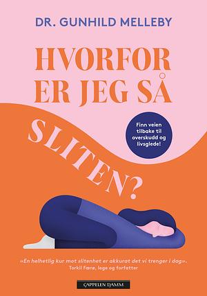 Hvorfor er jeg så sliten? by Gunhild Melleby