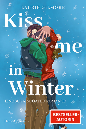 Kiss me in Winter by Laurie Gilmore