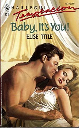 Baby, It's You! by Elise Title
