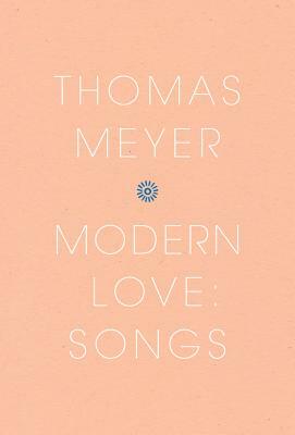 Modern Love: Songs by Thomas Meyer