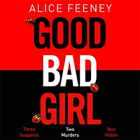 Good Bad Girl by Alice Feeney