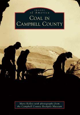 Coal in Campbell County by Mary Kelley, The Campbell County Rockpile Museum