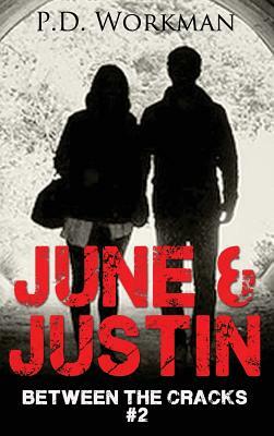 June & Justin, Between the Cracks #2 by P. D. Workman