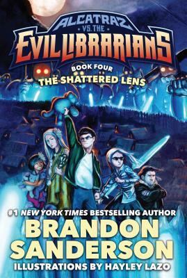 The Shattered Lens: Alcatraz vs. the Evil Librarians by Brandon Sanderson