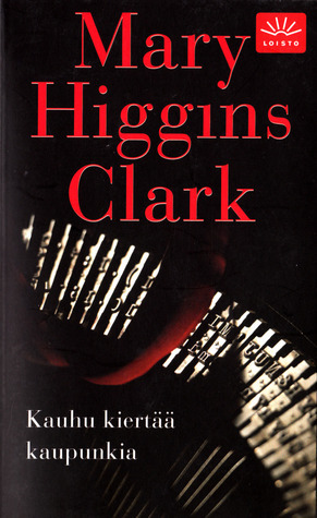 Kauhu kiertää kaupunkia by Mary Higgins Clark