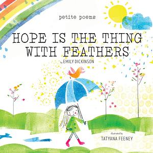 Hope Is the Thing with Feathers by Emily Dickinson