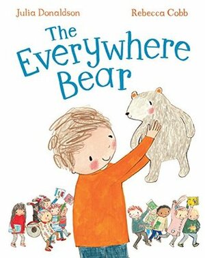 The Everywhere Bear by Julia Donaldson