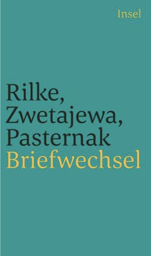 Briefwechsel by Rainer Maria Rilke, Marina Tsvetayeva, Boris Pasternak