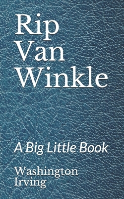 Rip Van Winkle: A Big Little Book by Washington Irving