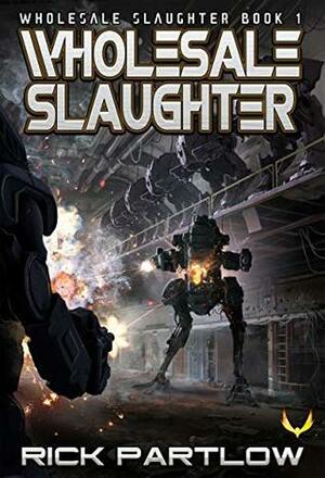 Wholesale Slaughter by Rick Partlow
