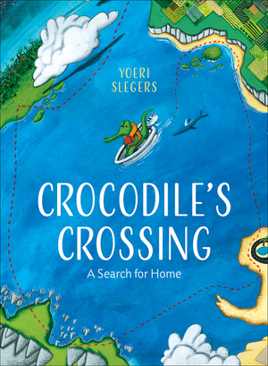 Crocodile's Crossing: A Search for Home by Yoeri Slegers