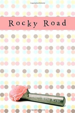 Rocky Road by Rose Kent