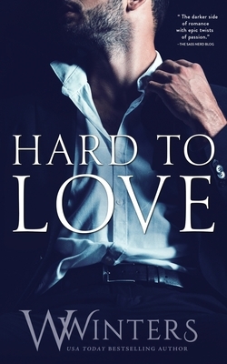 Hard to Love by W. Winters, Willow Winters