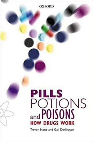 Pills, Potions, and Poisons: How Drugs Work by Trevor Stone, Gail Darlington