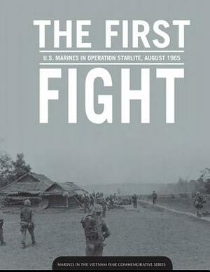 The First Fight: U.S. Marines in Operation Starlite, August 1965: Marines in the Vietnam War by Rod Andrew, U. S. Department of Defense