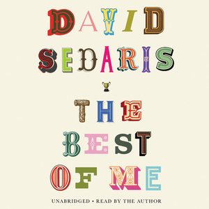 The Best of Me by David Sedaris