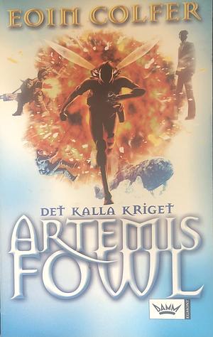 Artemis Fowl: det kalla kriget by Eoin Colfer