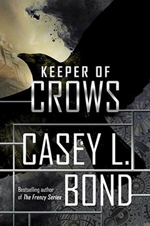 Keeper of Crows by Casey L. Bond