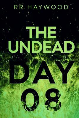 The Undead Day Eight by Rr Haywood